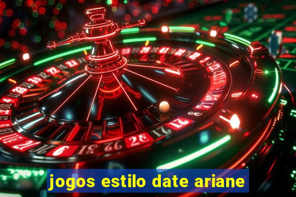 jogos estilo date ariane